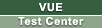 VUE Test Center