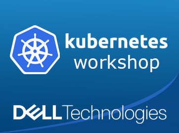  Kubernetes Workshop:       Kubernetes   .   Dell Technologies. 